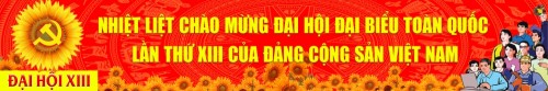CHÀO MỪNG ĐẠI HỘI ĐẠI BIỂU TOÀN QUỐC LẦN THỨ XIII CỦA ĐẢNG CỘNG SẢN VIỆT NAM
